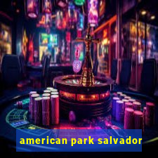 american park salvador